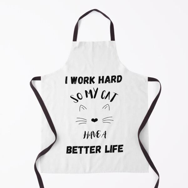 Item preview, I Work Hard So My Cat Has A Better Life. designed and sold by Dinasshop.