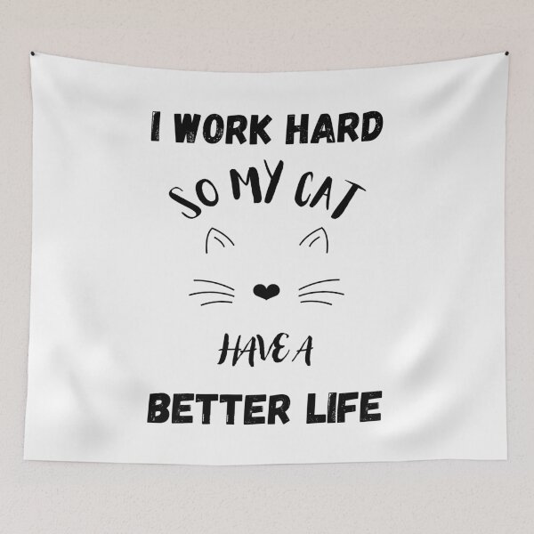 Item preview, I Work Hard So My Cat Has A Better Life. designed and sold by Dinasshop.