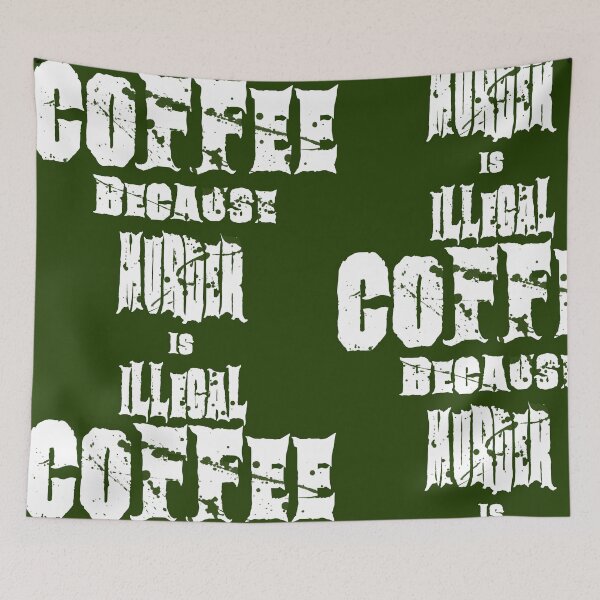 Item preview, Coffee Because Murder Is Illegal – Dark Humor Caffeine Quote designed and sold by AreKreative.