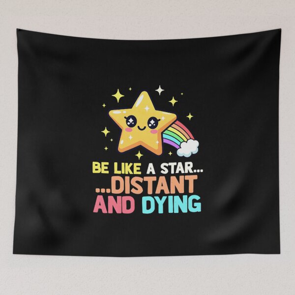 Item preview, Be Like A Star Distant And Dying designed and sold by TshirtsOnline-.