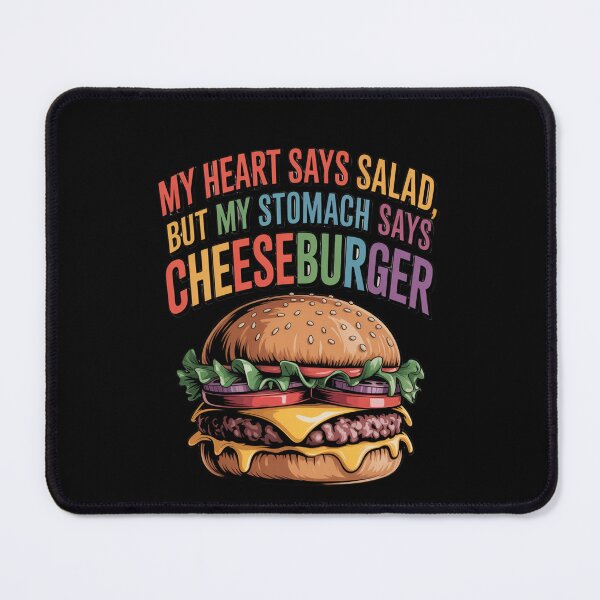 Item preview, My Heart Says Salad, But My Stomach Says Cheeseburger Art Design designed and sold by fantasticdesign.