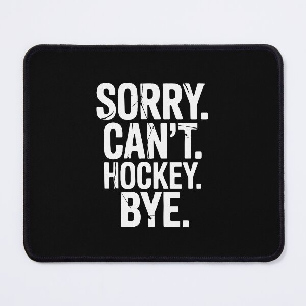 Item preview, Sorry can't Hockey. Bye designed and sold by jkrphoto.