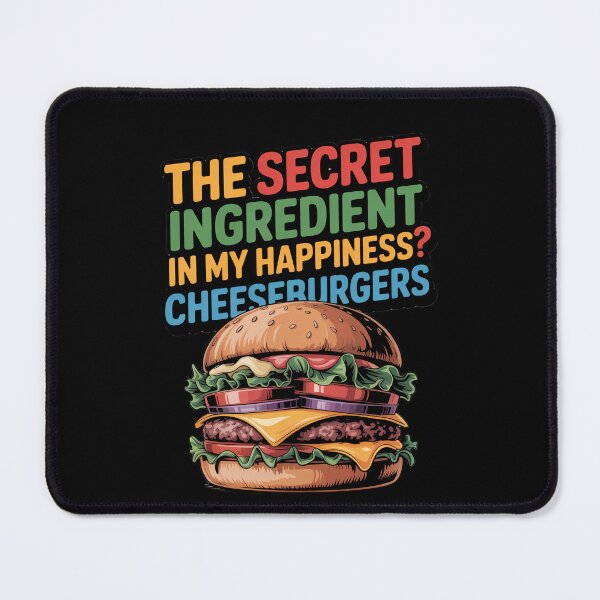 Item preview, The Secret Ingredient In My Happiness? Cheeseburgers Art Design designed and sold by fantasticdesign.