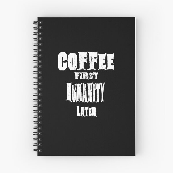 Item preview, Coffee First Humanity Later Funny Coffee Lover Design designed and sold by AreKreative.