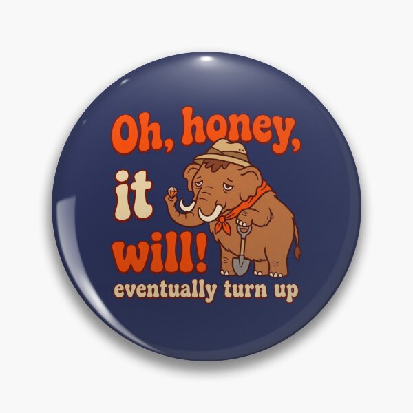 Item preview, Vintage Archaeologist Mammoth Mom Design - "Eventually Turn Up" - Whimsical Paleo Humor  designed and sold by ottrain.