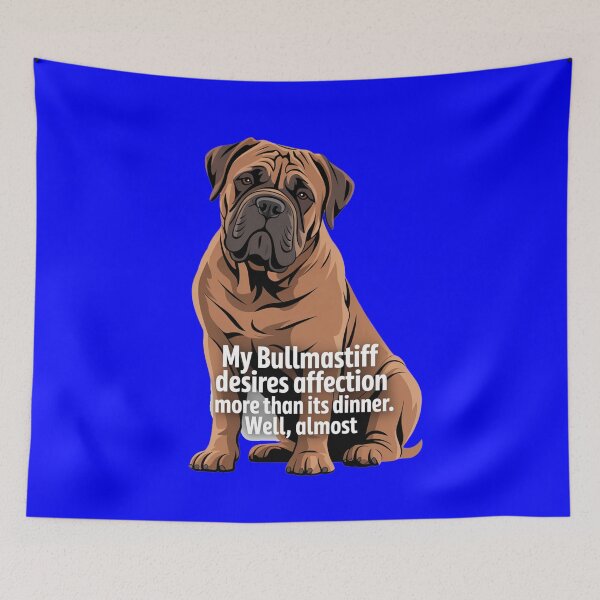 Item preview, Bullmastiff Dog Owner My Bullmastiff desires affection more than its dinner  designed and sold by fantasticdesign.