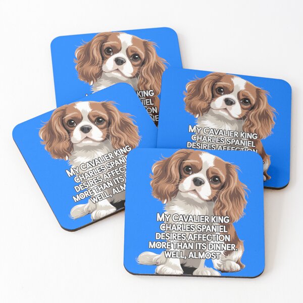 Item preview, Cavalier King Charles Spaniel Owner My Cavalier King Charles Spaniel desires affection more than its dinner designed and sold by fantasticdesign.