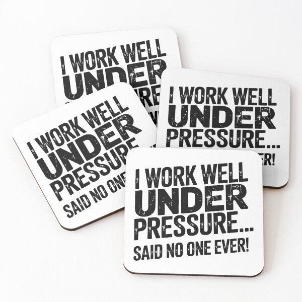 Item preview, I Work Well Under Pressure… Said No One Ever! designed and sold by JPees.