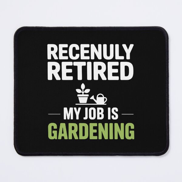 Item preview, Recently Retired  My Job is Gardening designed and sold by jkrphoto.