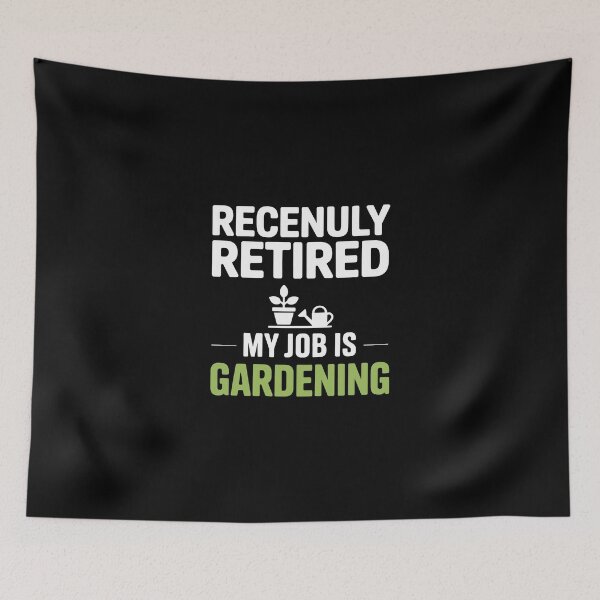 Item preview, Recently Retired  My Job is Gardening designed and sold by jkrphoto.