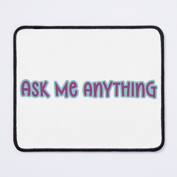 Item preview, Ask me anything designed and sold by Miscelenious.