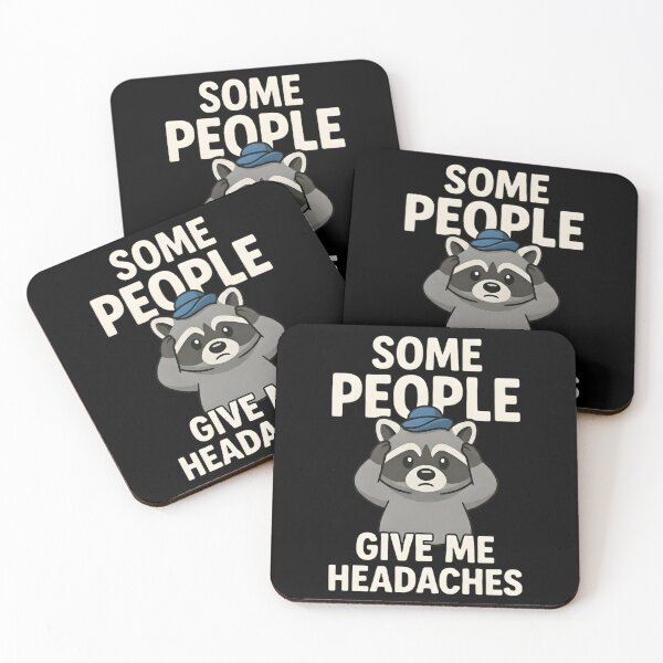 Item preview, Funny Raccoon "Some People Give Me Headaches" designed and sold by TshirtsOnline-.
