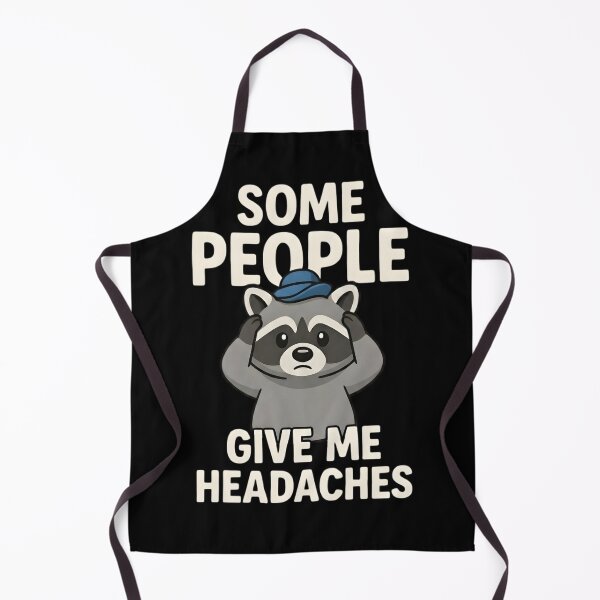 Item preview, Funny Raccoon "Some People Give Me Headaches" designed and sold by TshirtsOnline-.