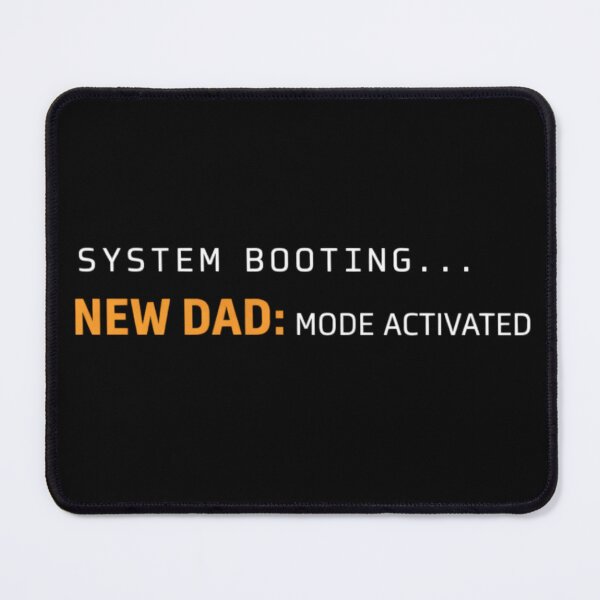 Item preview, New Dad Mode Activated – System Booting Funny First Time Father Design designed and sold by MoosElkPL.