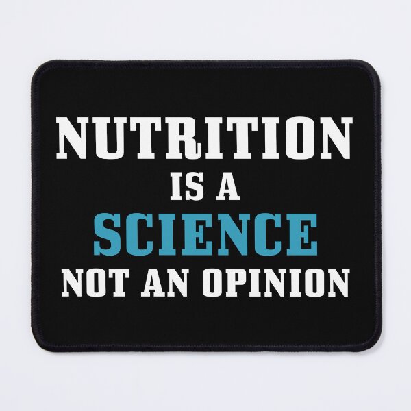 Item preview, Nutrition Is a Science Not an Opinion Funny Nutritionist Saying designed and sold by ScienceCorner.
