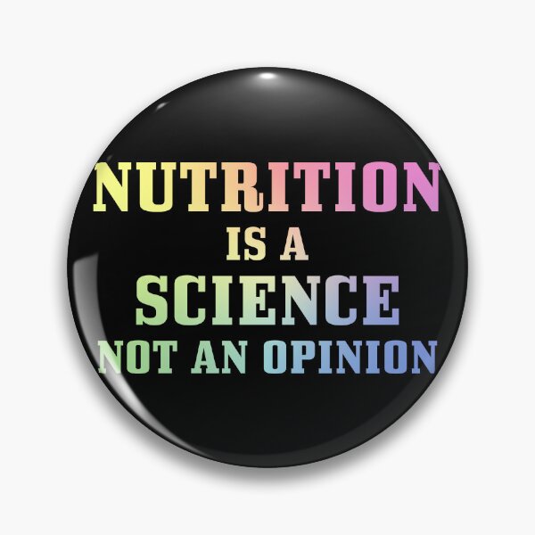 Item preview, Nutrition Is a Science Not an Opinion Funny Nutritionist Saying designed and sold by ScienceCorner.