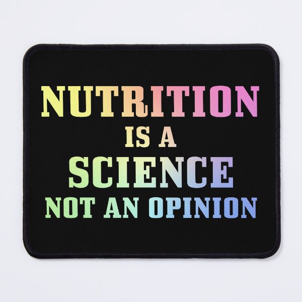 Item preview, Nutrition Is a Science Not an Opinion Funny Nutritionist Saying designed and sold by ScienceCorner.