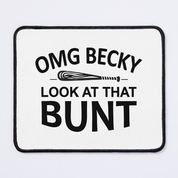 Item preview, OMG Becky Look at That Bunt,Funny Baseball designed and sold by CloudyPress.