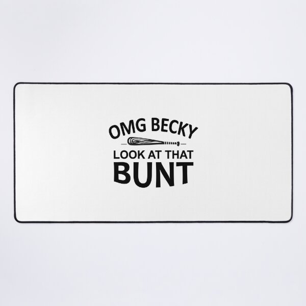 Item preview, OMG Becky Look at That Bunt,Funny Baseball designed and sold by CloudyPress.