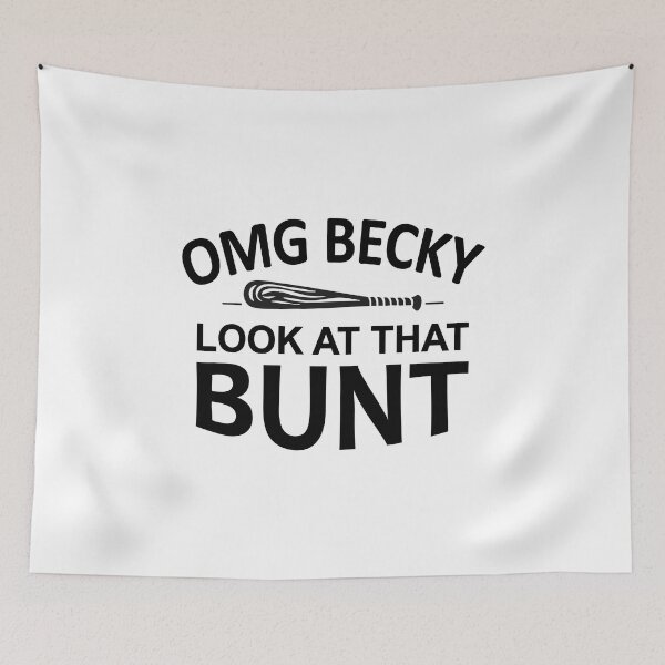 Item preview, OMG Becky Look at That Bunt,Funny Baseball designed and sold by CloudyPress.