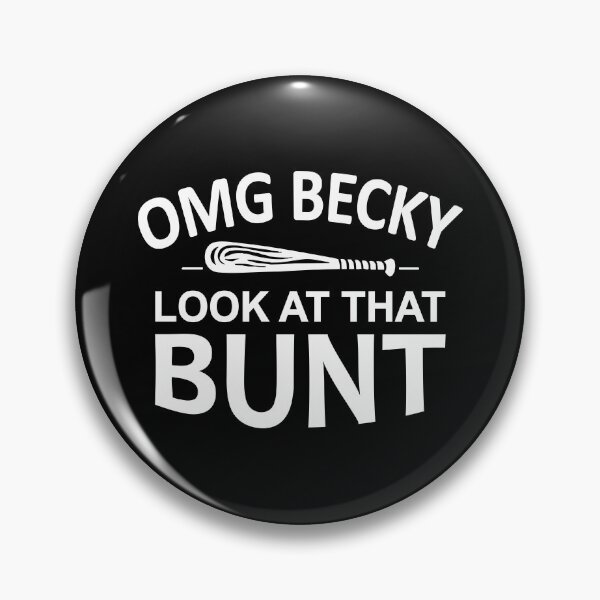 Item preview, OMG Becky Look at That Bunt,Funny Baseball designed and sold by CloudyPress.