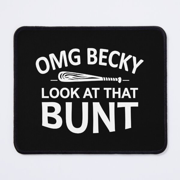 Item preview, OMG Becky Look at That Bunt,Funny Baseball designed and sold by CloudyPress.