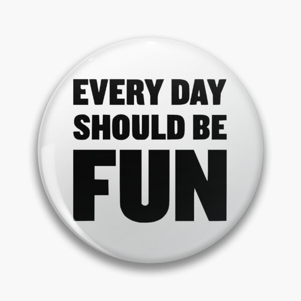 Item preview, Every Day Should Be Fun Bold Typography designed and sold by destelloacido.