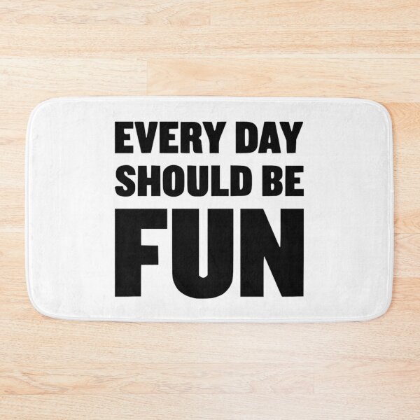 Item preview, Every Day Should Be Fun Bold Typography designed and sold by destelloacido.