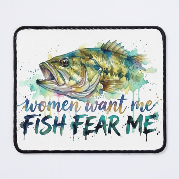 Item preview, Fish Want Me Women Fear Me Funny Fishing Lover Statement designed and sold by SkeletonsDanger.