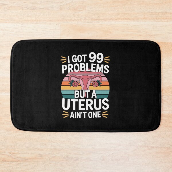 Item preview, I GOT 99 PROBLEMS BUT A UTERUS AIN'T ONE designed and sold by jkrphoto.