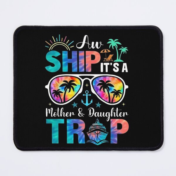 Item preview, Aw Ship It’s a Mother & Daughter Trip designed and sold by marcoliyp.
