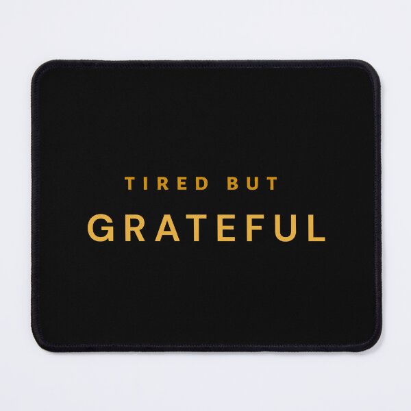 Item preview, Tired But Grateful - Relatable Mindset T-Shirt | Motivational Gift  designed and sold by builtwithheart.