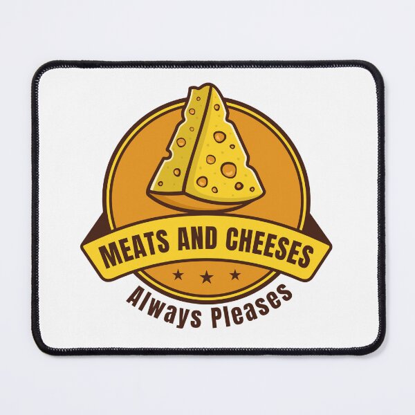 Item preview, Meats And Cheeses Always Pleases Savory Food Humor Quote designed and sold by SkeletonsDanger.