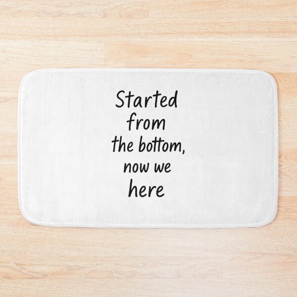Item preview, Drake Started From The Bottom Now We Here Text Design – Minimalist Drake Lyric Typography designed and sold by Donsean22.