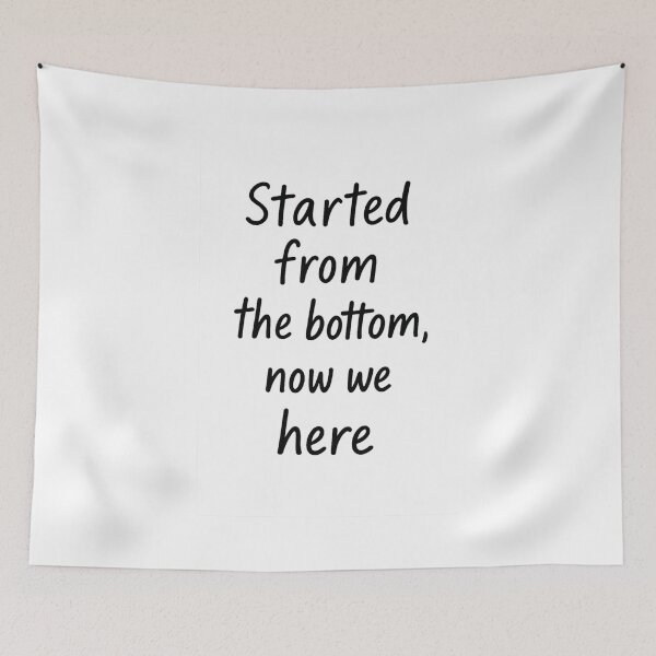 Item preview, Drake Started From The Bottom Now We Here Text Design – Minimalist Drake Lyric Typography designed and sold by Donsean22.