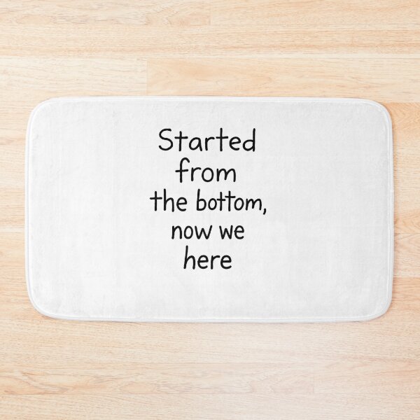 Item preview, Drake Started From The Bottom Now We Here Text Design – Minimalist Drake Lyrics designed and sold by Donsean22.