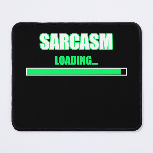 Item preview, Sarcasm Loading Please Wait Funny Introvert Geek designed and sold by fraseslocas77.