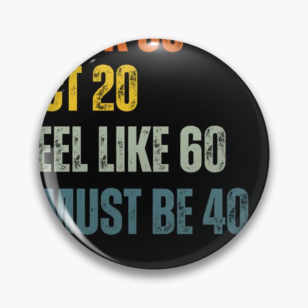 Item preview, I Look 30 Act 20 Feel Like 60 I Must Be 40 designed and sold by ZACK ART.