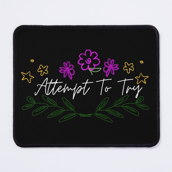 Item preview, Attempt To Try (White Text) designed and sold by TwistedStag.