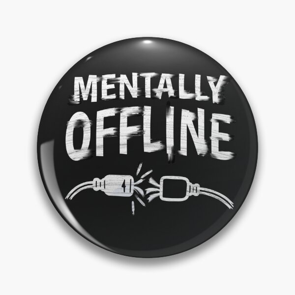 Item preview, Mentally Offline – Funny Introvert Mood Quote designed and sold by RitaRuni1992.