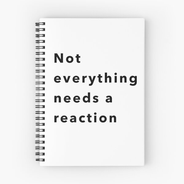 Item preview, Not Everything Requires a Reaction – Minimal Quote designed and sold by asel1968.