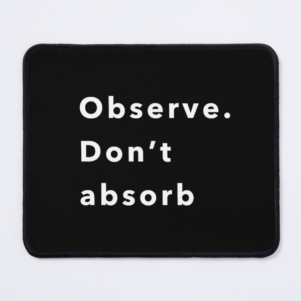 Item preview, Observe Don’t Absorb – Mindfulness Minimalist designed and sold by asel1968.