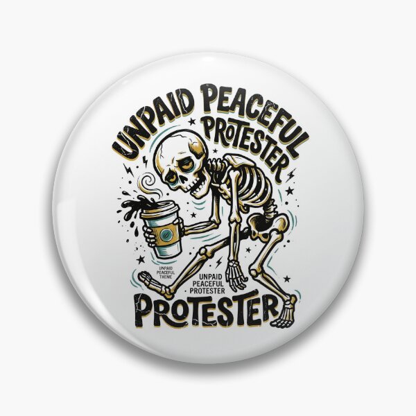 Item preview, Unpaid Peaceful Protester Skeleton Coffee Design, Protest Humor Gift, Political Humor Graphic Tee designed and sold by AsturShop.