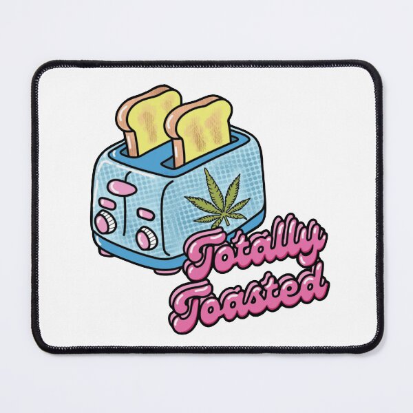Item preview, Totally Toasted Funny Cannabis Weed Stoner Art designed and sold by MycoMindsMedia.