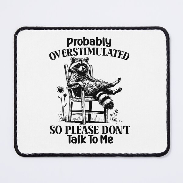 Item preview, Probably Overstimulated So Please Don't Talk to Me designed and sold by 042design.