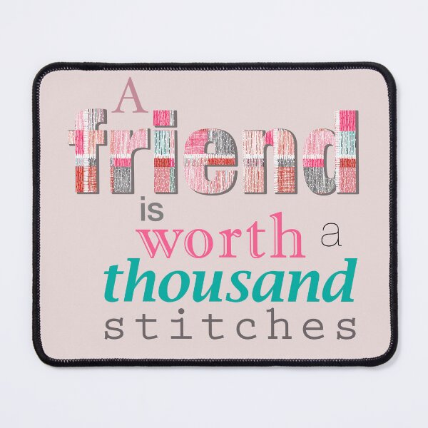 Item preview, A friend is worth a thousand stitches designed and sold by Muggzley.