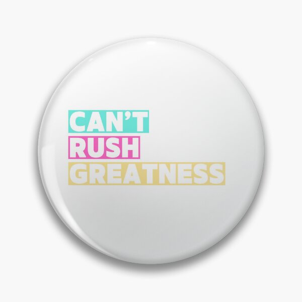 Item preview, Can't Rush Greatness designed and sold by Studio Sonder.