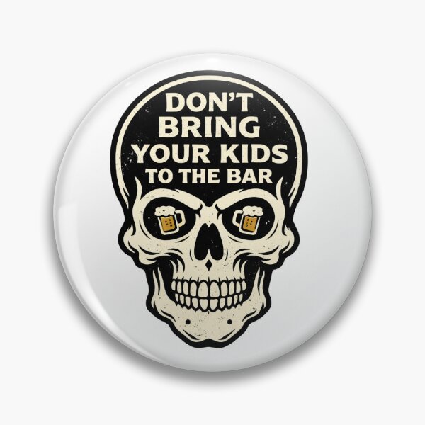 Item preview, Don't bring your kids to the bar designed and sold by Deathracer1973.
