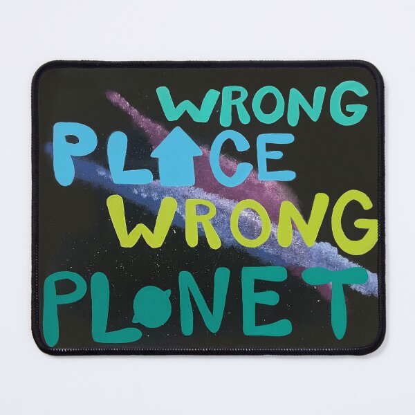 Item preview, Wrong Place Wrong Planet designed and sold by Agirlandherart.