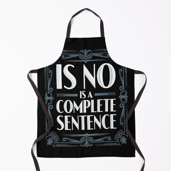 Item preview, No Is A Complete Sentence _ -- designed and sold by HaiharryCartoon.